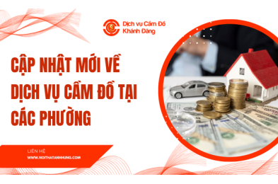 Cập nhật mới về dịch vụ cầm đồ tại các phường
